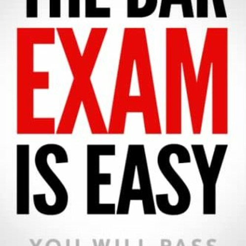 ACCESS EPUB KINDLE PDF EBOOK The Bar Exam Is Easy: You Will Pass by  Kris Rivenburgh &  Susan I. Ull