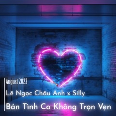Lê Châu Ngọc Anh - Bản Tình Ca Không Trọn Vẹn 2023