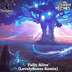 FlyLeaf- Fully Alive (LovelyBones Remix)OUT ON BANDCAMP