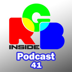 RGB Inside Podcast 41: De Volta! (E como tem sido a vida)