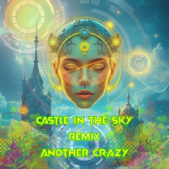 Castles In the sky (Another Crazy Remix) - [145C]