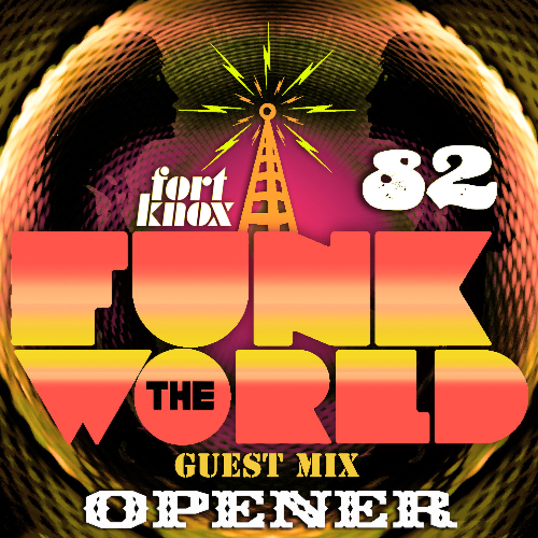 Stream Funk the World 82 by Opener | Listen online for free on