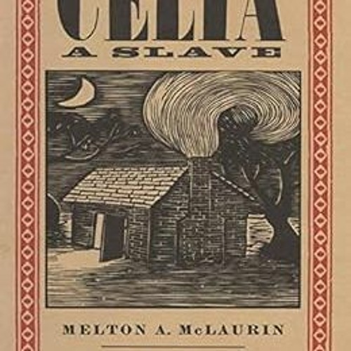 [ACCESS] EPUB 📋 Celia, a Slave (Gender and Slavery Ser. Book 5) by Melton A. McLauri