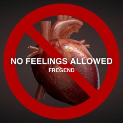 No Feelings Allowed