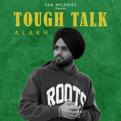 Tough Talk -Alakh