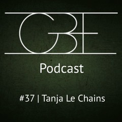 GBE Podcast #37: Tanja Le Chains