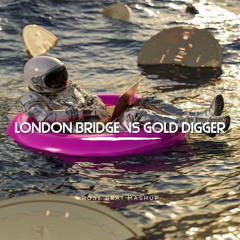 London Bridge VS Gold Digger (Mashup) (Remix)