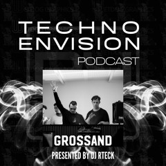 Grossand Guest Mix  - Techno Envision Podcast