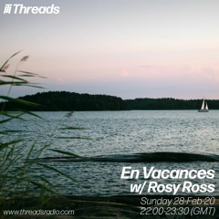 En Vacances w/ Rosy Ross - 28-Feb-21 | Threads
