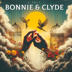 U.Poet - Bonnie & Cyde {Prod By Kinelle Man}