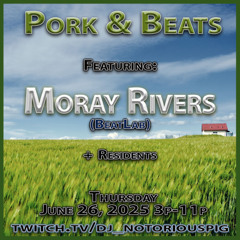 Moray Rivers - Pork & Beats 6.26.25