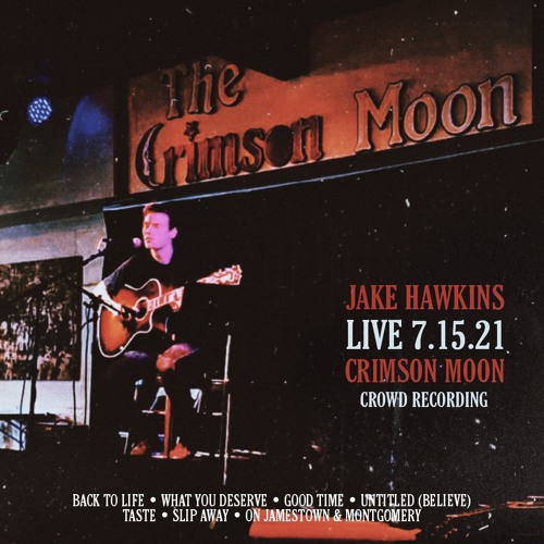 What You Deserve - Jake Hawkins *solo* (Live @ The Crimson Moon - Dahlonega, GA) 7.15.21