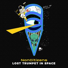 MBR459 - NonCitizens - Lost Trumpet In Space