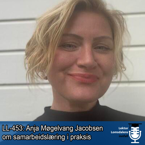 LL-453: Anja Møgelvang Jacobsen om samarbeidslæring i praksis