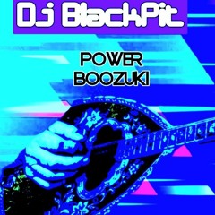 Dj BlackPit - Power Boozuki.wav