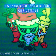 RIDDIMMEX 2024 COMPILATION SET (I WANNA WISH YOU A RIDDIM CHRISTMAST)