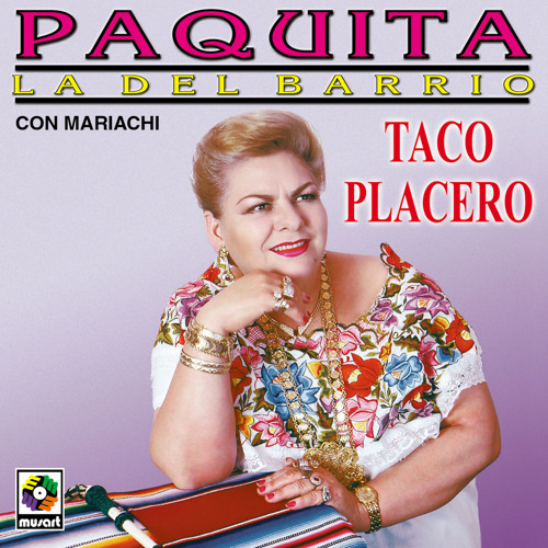 Taco Placero By Paquita La Del Barrio