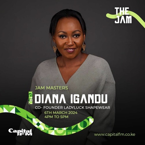 Stream episode Diana Igandu Co-Founder Laduluck Shapewear On #JamMasters  With June Gachui by Capital FM podcast