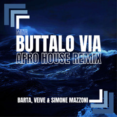 Buttalo Via (Barta, Veive & Simone Mazzoni Afro House Remix) [FREE DOWNLOAD]