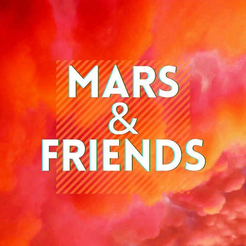 MARS&FRIENDS #3 w/ Lēver Wright