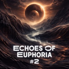 Echoes Of Euphoria #2