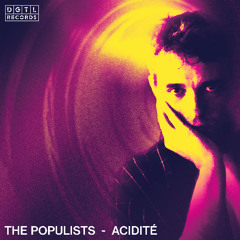 DGTL039: The Populists - 'Acidité' (radio edit)