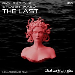 Rick Pier O'Neil & Robert Mason - The Last (Aaron Suiss Remix) Exclusive Preview