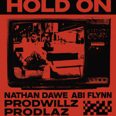 Nathan Dawe x Abi Flynn - Hold On (Prodwillz x Prodlaz Bassline Remix)