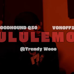 BloodHoundQ50 x VonOff1700 - Lululemon Remix (Official Unreleased)