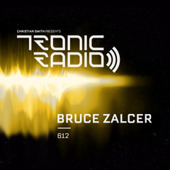 Tronic Podcast 612 with Bruce Zalcer