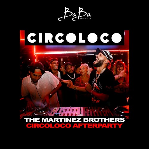 The Martinez Brothers Circoloco After Party @ Baba Beach Club 2020