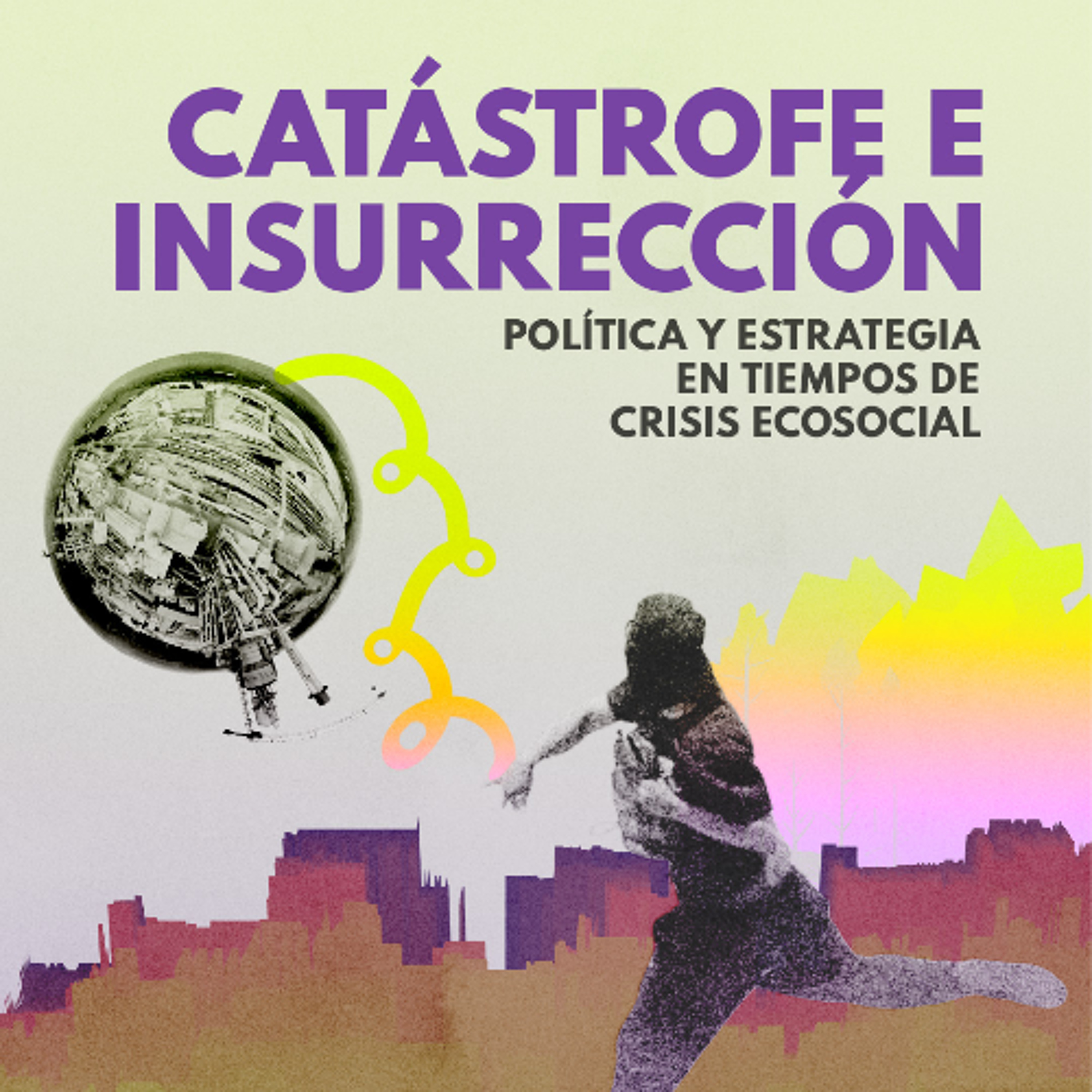 El ecologismo que viene. Agenda de lucha y organización en tiempo de catástrofes. episode artwork
