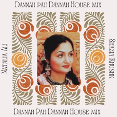 Dannah Pah Dannah House Mix | Natalia Ali | Shazia Khushk | Claptone