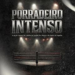 MC's LUKINHA DA LACOSTE, JHENNY, MR BIM & PEDRIN DO ENGENHA - PORRADEIRO INTENSO = DJ AG DO CAIÇARA