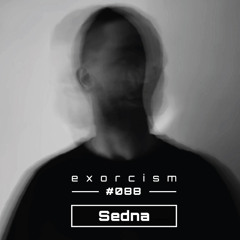 Sedna @ Techno Possession | Exorcism #088