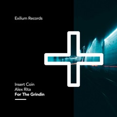 #EXR40 - Insert Coin & Alex Rita - For The Grindin