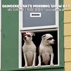 Dancekowski's Morning Show #47