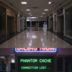 💕 Phantom Cache (Flow State)