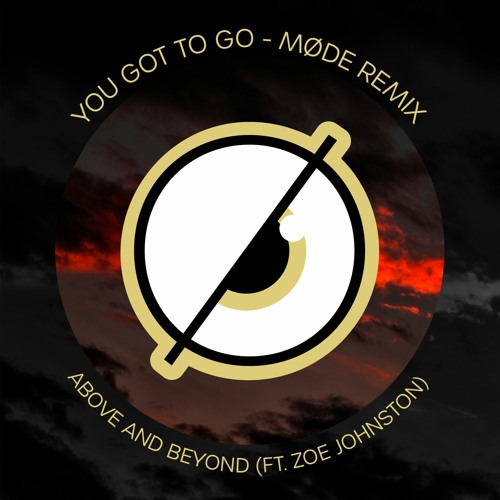 Above & Beyond - You Got To Go (ft. Zoe Johnston) (Møde Remix)