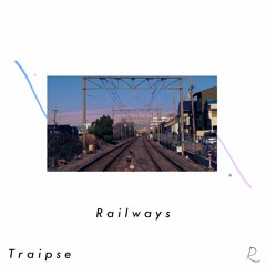 Railways [with Traipse]