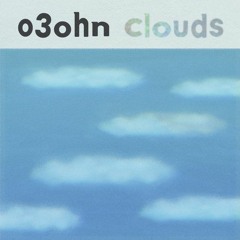 Clouds -O3ohn