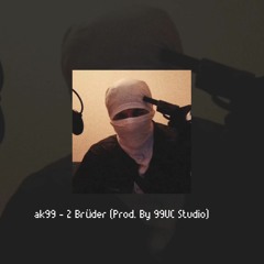 ak99 - 2 Bruder (Prod. By 99UC Studio)