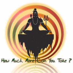 How Much More Can U Take