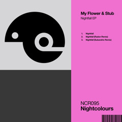 Premiere: My Flower, Stub - Nightfall (Subrandrio Remix) [Nightcolours]