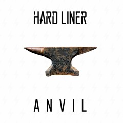 Hard Liner - Anvil