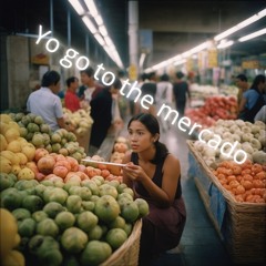 Yo go to the mercado