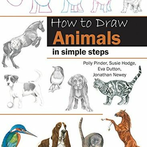 Access EBOOK 💙 How to Draw Animals in Simple Steps by  Eva Dutton,Polly Pinder,Jonat