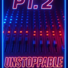 Unstoppable pt 2