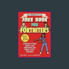 ((Ebook)) 💖 An Unofficial Joke Book for Fortniters: Sidesplitting Jokes and Shenanigans from Salty