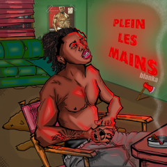 BLANKASOSSA - PLEIN LES MAINS